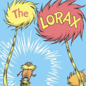 Cover of The Lorax by Dr. Seuss. A small orange creature with a yellow mustache stands on a tree stump between two large, fluffy Truffula trees—one pink, one yellow—set against a bright blue sky.